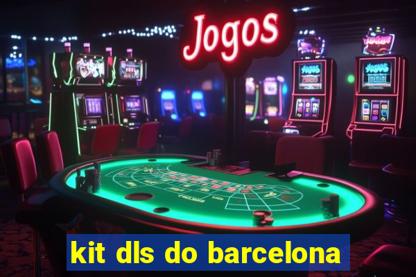 kit dls do barcelona